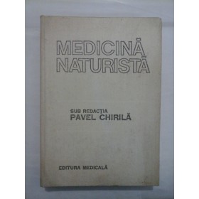 MEDICINA  NATURISTA - sub redactia  PAVEL  CHIRILA